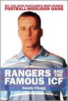 Rangers and the Famous Icf: My Life with Scotland's Most-Feared Football-Hooligan Gang 1905769288 Book Cover