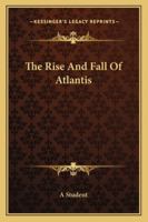 The Rise And Fall Of Atlantis 142534772X Book Cover