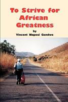To Strive for African Greatness 1612041647 Book Cover