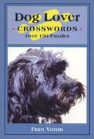 Dog Lover Crosswords over 150 Puzzles 0972422110 Book Cover