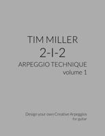Tim Miller 2-1-2 Arpeggio Technique 1733209719 Book Cover