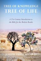 Tree of Knowledge, Tree of Life: A 21st Century Introduction to the Bible for Modern Readers 1530978378 Book Cover
