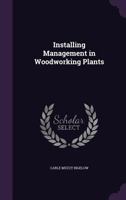 Installing Management in Woodworking Plants - Primary Source Edition 1340774607 Book Cover