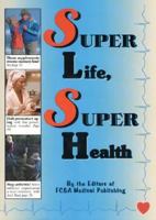 Super Life, Super Health 1890957895 Book Cover