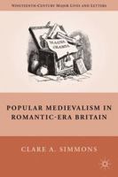 Popular Medievalism in Romantic-Era Britain 023010374X Book Cover