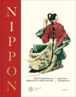 NIPPON: Japan through the eyes of Philipp Franz von Siebold, 1832-1852 9059961536 Book Cover
