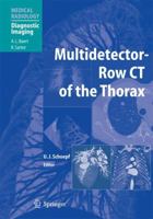 Multidetector-Row CT of the Thorax (Medical Radiology / Diagnostic Imaging) 3540262474 Book Cover