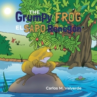 The Grumpy Frog El sapo Renegón 1943718253 Book Cover