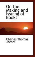 On The Making And Issuing Of Books... 0530880059 Book Cover