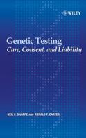 Genetic Testing: Care, Consent and Liability 0471649872 Book Cover