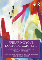 Preparing Your Doctoral Capstone: A Workbook for Occupational Therapy Students 1638221022 Book Cover