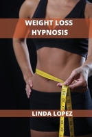 Weigh Loss Hypnosis: The Power of Hypnosis for Rapid Weight Loss 1802102612 Book Cover