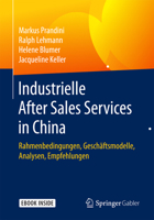 Industrielle After Sales Services in China: Rahmenbedingungen, Geschäftsmodelle, Analysen, Empfehlungen 3658190418 Book Cover
