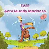 Starlet Saves the Day: Acro Muddy Madness 1067509704 Book Cover