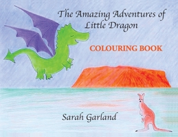 The Amazing Adventures of Little Dragon - Colouring Book 0645547018 Book Cover