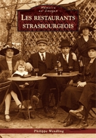 Restaurants strasbourgeois (Les) (Mémoire En Images) (French Edition) 2813808504 Book Cover