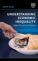 Understanding Economic Inequality: Bigger Pies and Just Desserts 1788971590 Book Cover