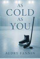 As Cold As You B0FTGH3GY1 Book Cover