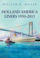 Holland America Liners 1950-2015 1445658836 Book Cover