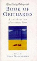 "Daily Telegraph" Book of Obituaries: Celebration of Eccentric Lives Vol 1 0330349791 Book Cover