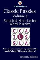 Chihuahua Classic Puzzles Volume 3: Selected Nine-Letter Word Puzzles 1973985152 Book Cover