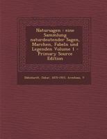 Natursagen: eine Sammlung naturdeutender Sagen, Marchen, Fabeln und Legenden Volume 1 0274810182 Book Cover