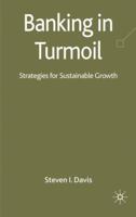 Banking in Turmoil: Strategies for Sustainable Growth 0230235719 Book Cover