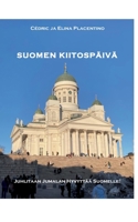 Suomen Kiitospäivää: Juhlitaan Jumalan hyvyyttä Suomelle! 9523300873 Book Cover