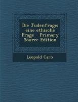 Die Judenfrage; eine ethische Frage 0274863995 Book Cover