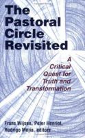 The Pastoral Circle Revisited: A Critical Quest for Truth And Transformation 1570756201 Book Cover