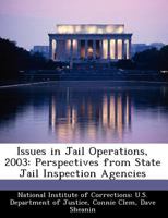 Issues in Jail Operations, 2003: Perspectives from State Jail Inspection Agencies 1249853729 Book Cover