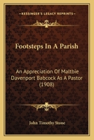 Footsteps in a Parish; an Appreciation of Maltbie Davenport Babcock as a Pastor 143685010X Book Cover