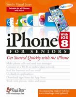 iPhone with iOS 8 and higher for Seniors: Get Started Quickly with the iPhone 905905380X Book Cover