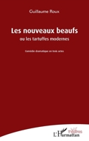Les nouveaux beaufs: ou les tartuffes modernes (Théâtres) (French Edition) 2140345738 Book Cover