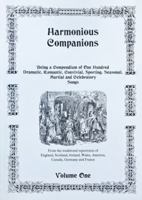 Harmonious Companions: Being a Compendium of One Hundred Dramatic, Romantic, Convivial, Sporting, Seasonal, Martial, and Celebratory Songs fr 0963538470 Book Cover