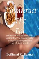 Counteract the Fat 0557034493 Book Cover