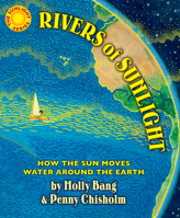 Rivers of Sunlight: How the Sun Moves Water Around the Earth 0545805414 Book Cover