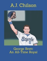 George Brett: An All-Time Royal B0F4DW75JF Book Cover