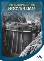The Building of the Hoover Dam 1503816370 Book Cover