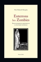 Enterrons les Zombies: Essai de remise en question de la politique nationale B091NP2JH4 Book Cover