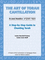 The Art of Torah Cantillation: A Step-by-Step Guide to Chanting Torah 0807407348 Book Cover