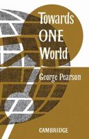 Towards One World An Outline Of World History From 1600 To 1960 0521109108 Book Cover