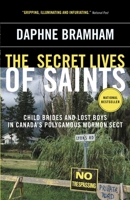 The Secret Lives of Saints: Child Brides and Lost Boys in a Polygamous Mormon Sect 0307355896 Book Cover