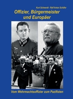 Offizier, B�rgermeister und Europ�er: Vom patriotischen Offizier zum bekennenden Pazifisten! 3743967669 Book Cover