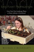 Easy Plant Propagation 1425985688 Book Cover
