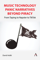 Music Technology Panic Narratives Beyond Piracy: From Taping to Napster to Tiktok 1839995947 Book Cover