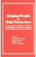 Helping People to Help Themselves: Self-Help and Prevention 0917724674 Book Cover