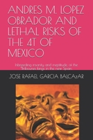 ANDRES M. LOPEZ OBRADOR AND LETHAL RISKS OF THE 4T OF MEXICO: Inbreeding insanity and ineptitude, of the “Bribounes kings in the new Spain. B08WYDVT2V Book Cover