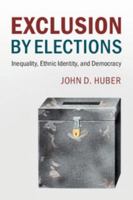 Exclusion by Elections: Inequality, Ethnic Identity, and Democracy 1107182948 Book Cover