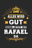 Alles wird gut denn jetzt ist Rafael da: Notizbuch gepunktet DIN A5 - 120 Seiten f�r Notizen, Zeichnungen, Formeln Organizer Schreibheft Planer Tagebuch 1695600142 Book Cover